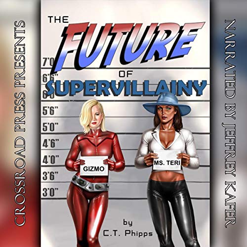 The Future of Supervillainy by C. T. Phipps