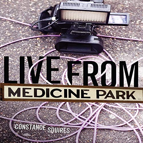 Live from Medicine Park by Constance Squires (Narrated by Tom Burka)