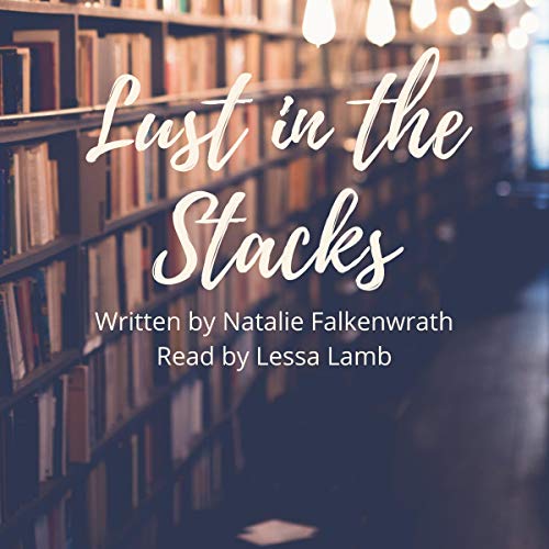 Lust in the Stacks by Natalie Falkenwrath