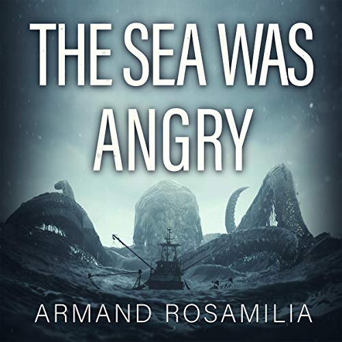 The Sea Was Angry