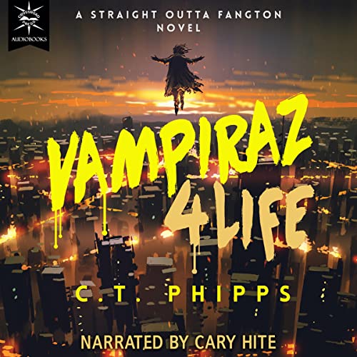 Vampiraz4Life by C. T. Phipps